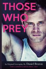 Those Who Prey: an original screenplay