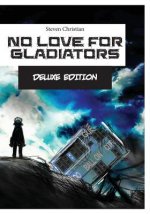 No Love for Gladiators Deluxe Edition: Prologue