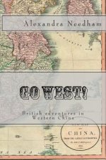 Go West!: British adventures in Western China