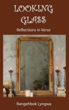 Looking Glass: Reflections in Verse