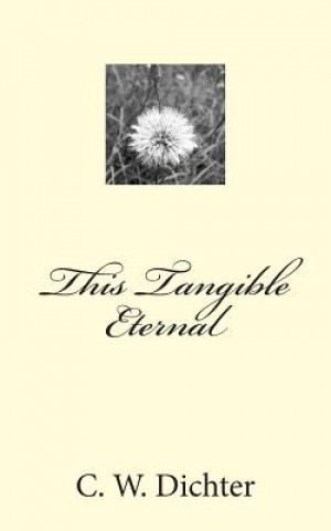 This Tangible Eternal