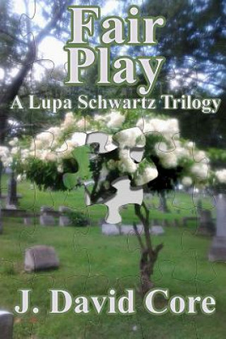 Fair Play: A Lupa Schwartz Trilogy