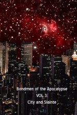 Bondmen of the Apocalypse VOL 3: City and Slainte