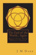The End of the World... Again: Book Five: YodHeaVau