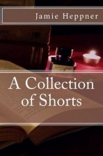 A Collection of Shorts