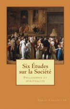 Six etudes sur la societe: Philosophie et spiritualite