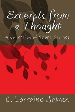 Excerpts from a Thought: An Anthology of Short Stories