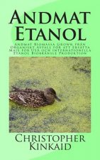 Andmat Etanol: Andmat Biomassa Grown fr?n Organiskt Avfall för att Ersätta Majs för USA och internationella Etanol Biobränsle Produkt