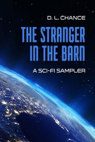 The Stranger In The Barn: A Sci-Fi Sampler