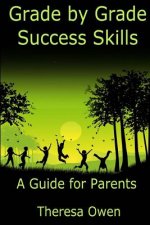 Grade by Grade Success Skills: A Guide for Parents