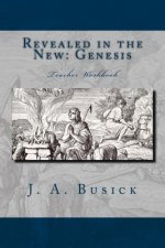 Revealed in the New: Genesis: Teacher Workbook