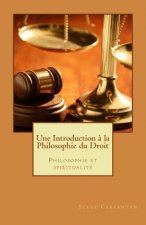 Une introduction ? la philosophie du droit: Philosophie et spiritualité