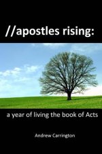 apostles rising: a year of living the book of Acts