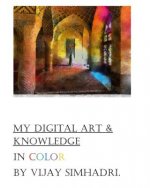 Digital Art (In Color) & My Knowledge: My Color Digital Paintings