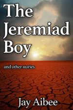 The Jeremiad Boy: and other stories