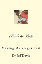 Built to Last: Making Marriages Last