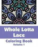 Whole Lotta Lace Coloring Book (Volume 1)