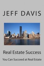 Real Estate Success: You Can Succeed at Real Estate