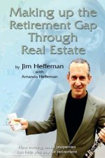 Making Up the Retirement Gap Through Real Estate: How owning real properties can help you pay for retirement
