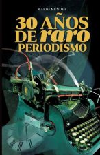 30 A?os de Raro Periodismo