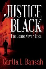 Justice Black: The Game Never Ends