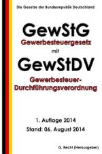 Gewerbesteuergesetz (GewStG) mit Gewerbesteuer-Durchführungsverordnung (GewStDV)