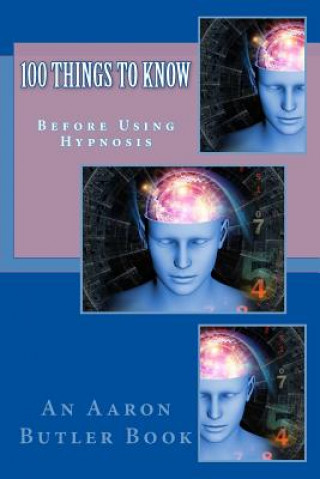 100 Things To Know: Before Using Hypnosis