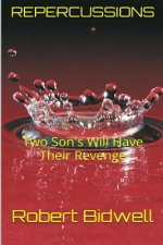 Repercussions: Two Sons Will Have Their Revenge
