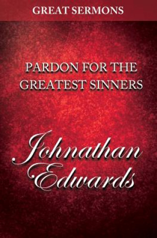 Great Sermons - Pardon for the Greatest Sinners
