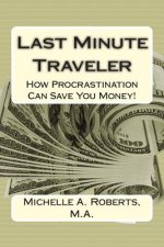 Last Minute Traveler: How Procrastination Can Save You Money!