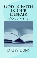 God Is Faith in Our Despair Vol 3: Volume 3