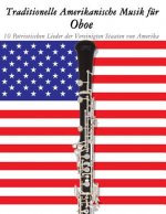 Traditionelle Amerikanische Musik für Oboe: 10 Patriotischen Lieder der Vereinigten Staaten von Amerika