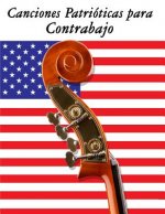 Canciones Patrióticas para Contrabajo: 10 Canciones de Estados Unidos