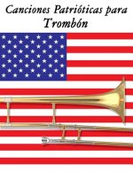 Canciones Patrióticas para Trombón: 10 Canciones de Estados Unidos