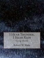 I Hear Thunder, I Hear Rain: Song Book