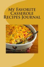 My Favorite Casserole Recipes: My Collection