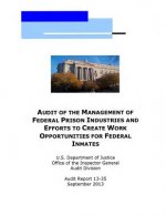 Audit of the Management of Federal Prison Industries and Efforts to Create Work Opportunities for Federal Inmates