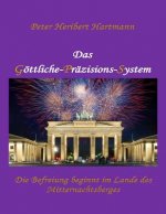 Das Goettliche-Praezisions-System: Die Befreiung beginnt im Lande des Mitternachtsberges