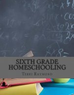 Sixth Grade Homeschooling: (Math, Science and Social Science Lessons, Activities, and Questions)