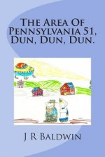 The Area Of Pennsylvania 51, Dun, Dun, Dun.