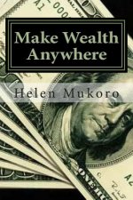 Make Wealth Anywhere: Wealth Is Whatever People Want