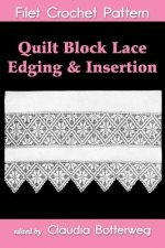 Quilt Block Lace Edging & Insertion Filet Crochet Pattern: Complete Instructions and Chart