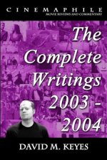 Cinemaphile - The Complete Writings 2003 - 2004