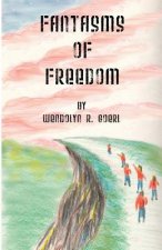 Fantasms of Freedom
