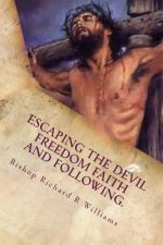Escaping The Devil Freedom Faith And Following: A World Exclusive 10-Page Preview