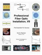 Professional Fiber Optic Installation, v.9: -The Essentials For Success
