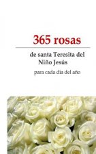 365 rosas: de Santa Teresita para todos los dias del a?o