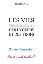 Les vies professionnelles des lycéens et des profs