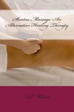 Shiatsu Massage An Alternative Healing Therapy