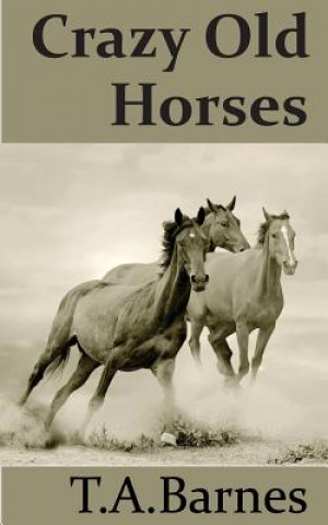 Crazy Old Horses